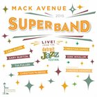 MACK AVENUE SUPER BAND Live from the Detroit Jazz Festival 2015 album cover