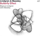 MAGNUS LINDGREN Magnus Lindgren /  John Beasley : Butterfly Effect album cover