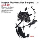 MAGNUS ÖSTRÖM Magnus Öström / Dan Berglund : E.S.T. 30 album cover