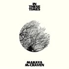 MAKAYA MCCRAVEN — In These Times album cover