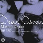 MAKOTO OZONE The Trio : Dear Oscar album cover