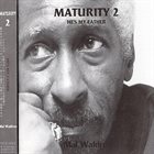 MAL WALDRON Maturity 2 / He's My Father album cover