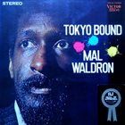 MAL WALDRON Tokyo Bound album cover