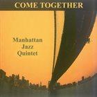 MANHATTAN JAZZ QUINTET / ORCHESTRA Come Together album cover