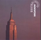 MANHATTAN JAZZ QUINTET / ORCHESTRA Manhattan Jazz Orchestra : Moanin' album cover