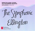 MANHATTAN SCHOOL OF MUSIC JAZZ PHILHARMONIC ORCHESTRA The Symphonic Ellington album cover