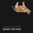 MANU DELAGO Bigger Than Home album cover