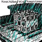 MANUEL (MANU) NUÑEZ Aquasclaras - vol. 6 album cover