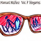 MANUEL (MANU) NUÑEZ Hogares - vol. 7 album cover