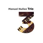 MANUEL (MANU) NUÑEZ Manuel Nuñez Trio - 3 album cover