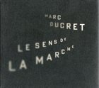 MARC DUCRET Le Sens De La Marche album cover