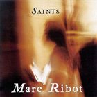 MARC RIBOT Saints album cover