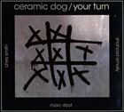 MARC RIBOT Ceramic Dog : Your Turn album cover