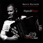 MARCIN WYROSTEK Magia Del Tango album cover