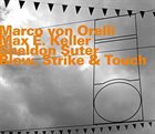 MARCO VON ORELLI Blow, Strike and Touch album cover
