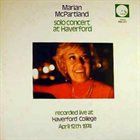 MARIAN MCPARTLAND Solo Concert at Haverford: Recorded Live at Haverford College - April 12th 1974 album cover