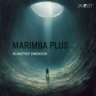 MARIMBA PLUS In Another Dimension album cover