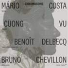 MÁRIO COSTA — Mário Costa, Cuong Vu, Beno​î​t Delbecq, Bruno Chevillon : Chromosome album cover