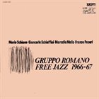 MARIO SCHIANO Gruppo Romano Free Jazz 1966-67 album cover