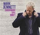 MARK JENNETT Everybody Says Don't album cover