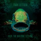 MARK LETTIERI Deep : The Baritone Sessions album cover