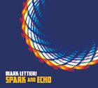MARK LETTIERI Spark And Echo album cover
