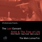 MARK LOMAX II The Last Concert : Ankh & The Tree of Life album cover