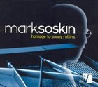 MARK SOSKIN Homage To Sonny Rollins album cover