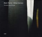 MARK TURNER Mark Turner / Ethan Iverson : Temporary Kings album cover