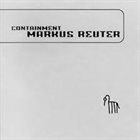 MARKUS REUTER Containment album cover