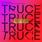 MARKUS REUTER Markus Reuter, Fabio Trentini, Asaf Sirkis ‎: Truce album cover