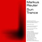 MARKUS REUTER Markus Reuter, Mannheimer Schlagwerk ‎: Sun Trance (World Premiere Performance) album cover