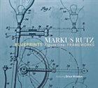 MARKUS RUTZ Blueprints : Figure 1 - Frameworks album cover