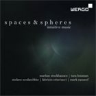 MARKUS STOCKHAUSEN Markus Stockhausen | Tara Bouman | Stefano Scodanibbio | Fabrizio Ottaviucci | Mark Nauseef ‎: Spaces & Spheres album cover