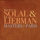 MARTIAL SOLAL Martial Solal & Dave Liebman : Masters In Paris album cover