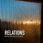 MARTIN BRANDQVIST Relations album cover