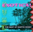 MARTIN DENNY Exotica: The Best of Martin Denny album cover