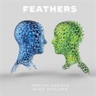 MARTIN SPEAKE Martin Speake / Alex Maguire : Feathers album cover