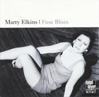 MARTY ELKINS Fuse Blues album cover