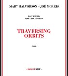 MARY HALVORSON Mary Halvorson / Joe Morris : Traversing Orbits album cover