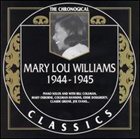 MARY LOU WILLIAMS The Chronological Classics: Mary Lou Williams 1944-1945 album cover
