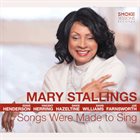 MARY STALLINGS Songs Were Made To Sing album cover