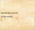 MASABUMI KIKUCHI After Hours, Vol. 2 album cover