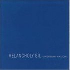 MASABUMI KIKUCHI Melancholy Gil album cover
