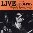 MASAHIKO TOGASHI Live At Dolphy album cover