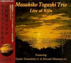 MASAHIKO TOGASHI Masahiko Togashi Trio ‎: Live At Köln album cover