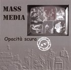MASS MEDIA Opacità Scura album cover