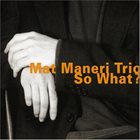 MAT MANERI So What? album cover
