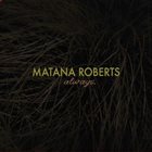 MATANA ROBERTS Always album cover