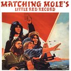 MATCHING MOLE Matching Mole's Little Red Record album cover